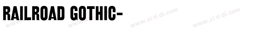 Railroad Gothic字体转换 Railroad Gothic字体转换